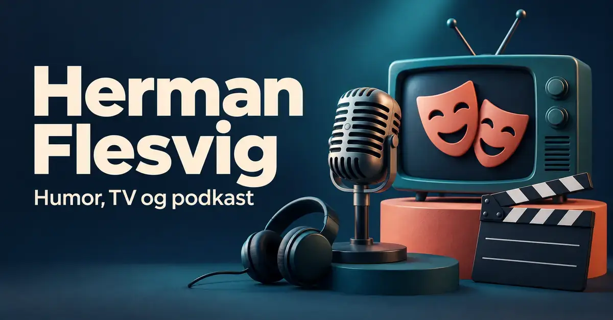 Illustrasjon med teksten «Herman Flesvig – Humor, TV og podkast», en mikrofon, hodetelefoner, en TV med smilende teatermasker og en filmklapper.