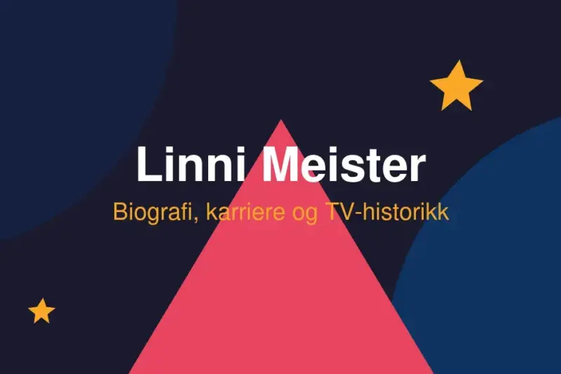 Linni Meister – biografi, karriere og TV-historikk