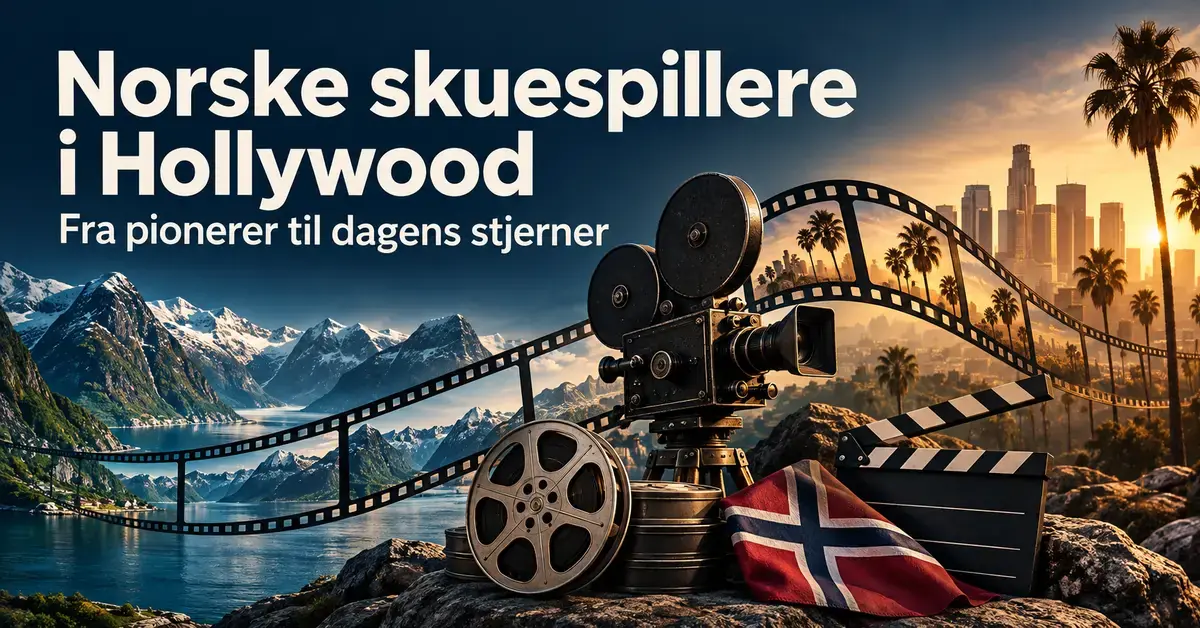 Illustrasjon med norske fjorder, norsk flagg, filmkamera og filmremse som knytter Norge til Los Angeles, med teksten «Norske skuespillere i Hollywood – Fra pionerer til dagens stjerner».